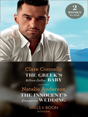 cover image of The Greek's Billion-Dollar Baby / the Innocent's Emergency Wedding